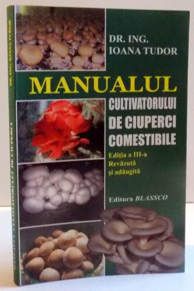 MANUALUL CULTIVATORULUI DE CIUPERCI COMESTIBILE , 2014