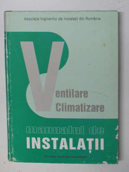 MANUALUL DE INSTALATII , INSTALATII E VENTILARE SI CLIMATIZARE , 2002
