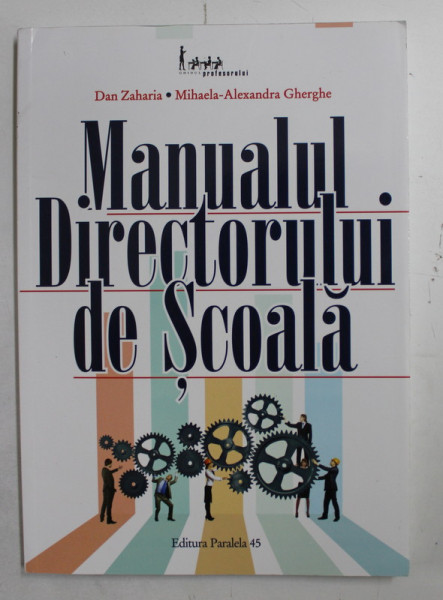 MANUALUL DIRECTORULUI DE SCOALA de DAN ZAHARIA si MIHAELA  -  ALEXANDRA GHERGHE , 2015