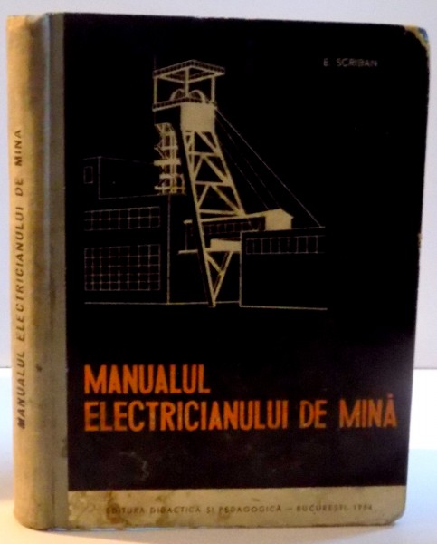 MANUALUL ELECTRICIANULUI DE MINA , 1964