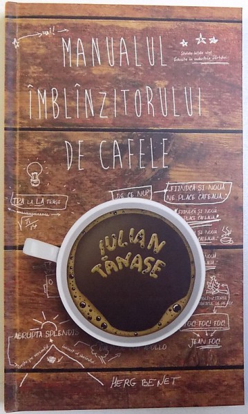 MANUALUL IMBLINZITORULUI DE CAFEA de IULIAN TANASE , 2013