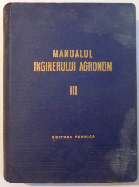 MANUALUL INGINERULUI AGRONOM , ZOOTEHNIA  de C. BAICOIANU, H. CHISEL, VOL III , 1954