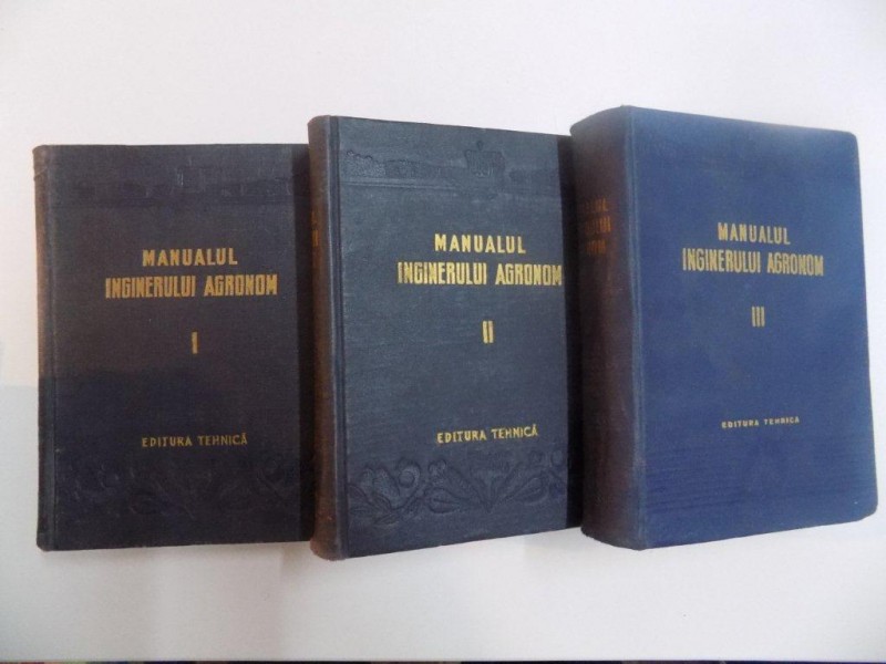 MANUALUL INGINERULUI AGRONOM , VOL. 1-2-3 , 1952