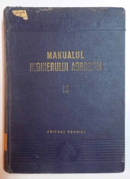 MANUALUL INGINERULUI AGRONOM , VOL IV , 1954