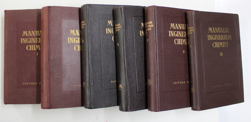 MANUALUL INGINERULUI CHIMIST , VOLUMELE I - VI , 1951 - 1958