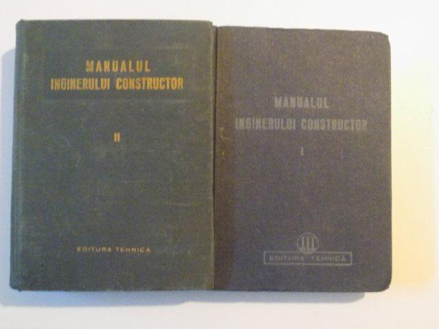 MANUALUL INGINERULUI CONSTRUCTOR , VOL. I - II , 1950-1952