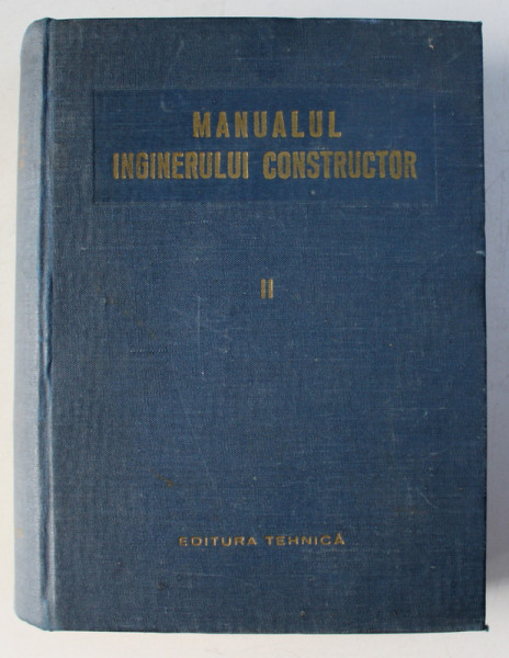 MANUALUL INGINERULUI CONSTRUCTOR, VOL. II , 1952