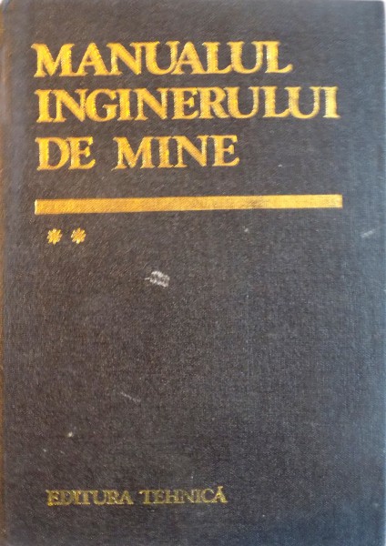 MANUALUL INGINERULUI DE MINE, VOL. II de ARON POPA, 1985