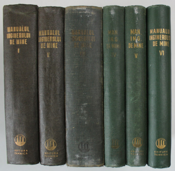 MANUALUL INGINERULUI DE MINE , VOLUMELE I - VI . coordonator M. STAMATIU , 1951