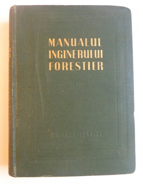 MANUALUL INGINERULUI FORESTIER , NR 80 , 1955