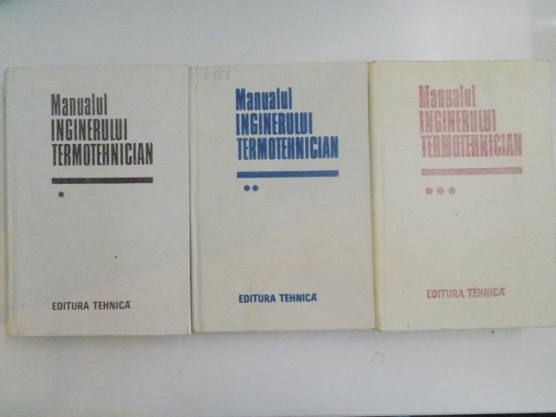 MANUALUL INGINERULUI TERMOTEHNICIAN de BAZIL POPA , VOL I , II , III 1986