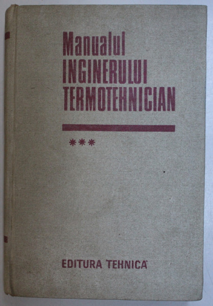 MANUALUL INGINERULUI TERMOTEHNICIAN , VOL. 3 , 1962
