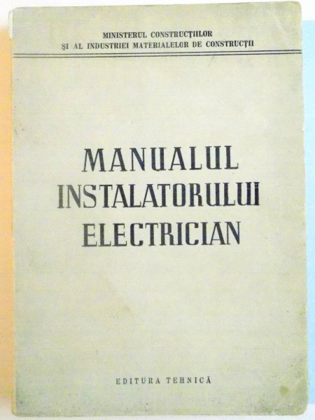 MANUALUL INSTALATORULUI ELECTRICIAN, 1952