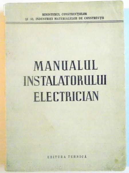 MANUALUL INSTALATORULUI ELECTRICIAN, 1952