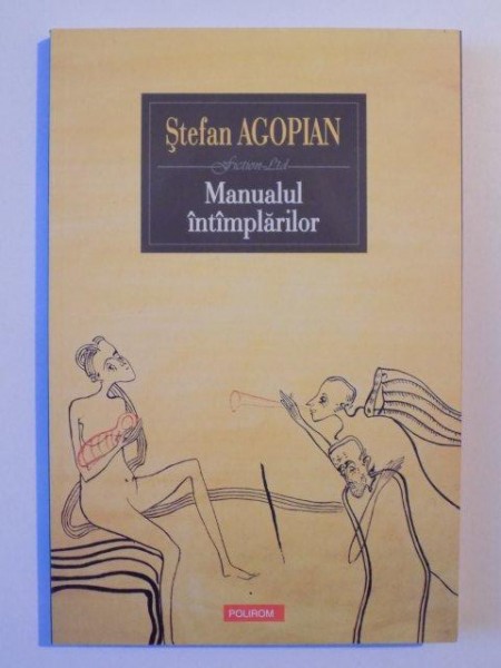 MANUALUL INTAMPLARILOR de STEFAN AGOPIAN , 2014