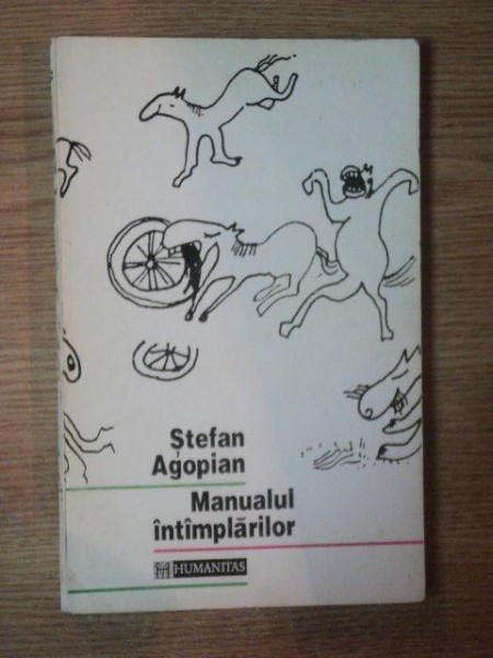 MANUALUL INTAMPLARILOR de STEFAN AGOPIAN , Bucuresti 1993