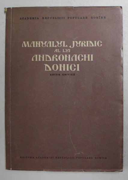 MANUALUL JURIDIC AL LUI ANDRONACHI DONICI - EDITIE CRITICA  , 1959 , DEDICATIE