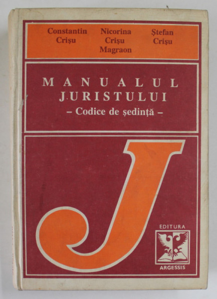 MANUALUL JURISTULUI - CODICE DE SEDINTA de CONSTANTIN CRISU ...STEFAN CRISU , 1994