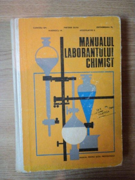 MANUALUL LABORATORULUI CHIMIST PENTRU SCOLI PROFESIONALE de VLANTOIU GH. SINTIMBREANU , 1968