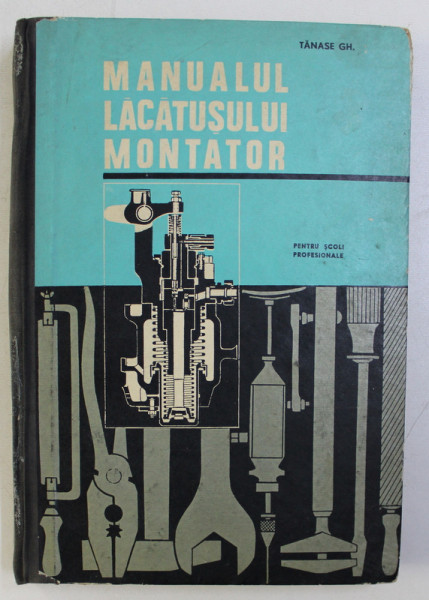 MANUALUL LACATUSULUI MONTATOR de TANASE GH. , 1967