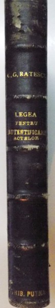 MANUALUL LEGII AUTENFICARII ACTELOR intocmit de CONST. G. RATESCU, C. CLIMESCU, IONESCU-DARZEU  1928