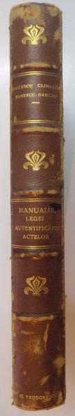 MANUALUL LEGII AUTENTIFICARII ACTELOR intocmit de CONST. G. RATESCU, C. CLIMESCU, IONESCU-DARZEU  1928