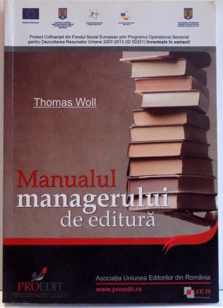 MANUALUL MANAGERULUI DE EDITURA de THOMAS WOLL , 2012