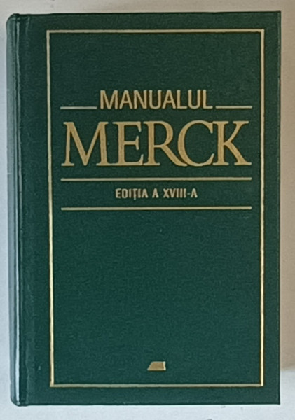 MANUALUL MERCK DE DIAGNOSTIC SI TRATAMENT , EDITIA A XVIII - A , 2006