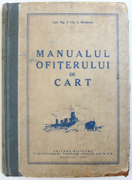 MANUALUL OFITERULUI DE CART de Cpt. Rg. 3  GH . I . BALABAN , 1953