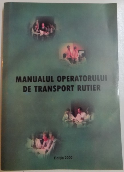 MANUALUL OPERATORULUI DE TRANSPORT RUTIER , EDITIA 2000