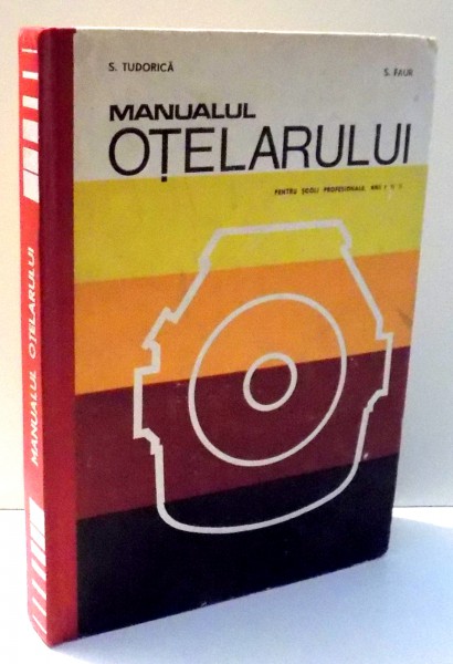 MANUALUL OTELARULUI PENTRU SCOLI PROFESIONALE, ANII I SI II de S. TUDORICA, S. FAUR , 1968