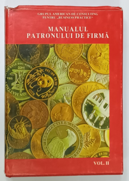 MANUALUL  PATRONULUI DE FIRMA , VOLUMUL II , adaptare stiintifica FRANCISC VICTOR BODO , 1993
