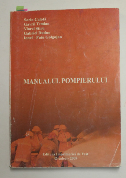 MANUALUL POMPIERULUI de SORIN CALOTA ...IONEL - PUIU GOLGOJAN  , 2009