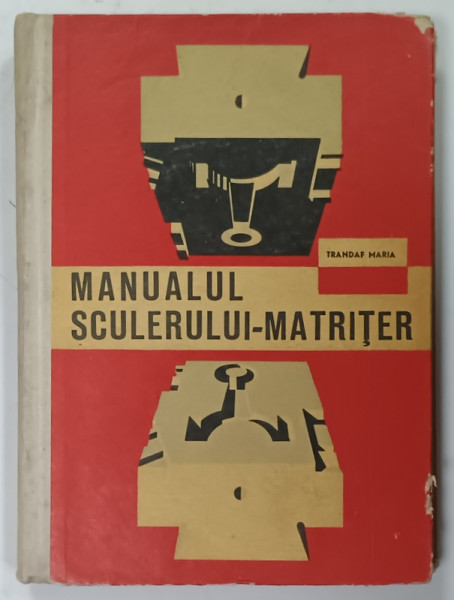 MANUALUL SCULERULUI MATRITER de TRANDAF MARIA , PENTRU SCOLILE PROFESIONALE DE UCENICI , 1963