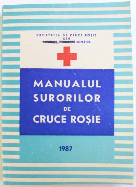 MANUALUL SURORILOR DE CRUCE ROSIE  , Bucuresti 1987