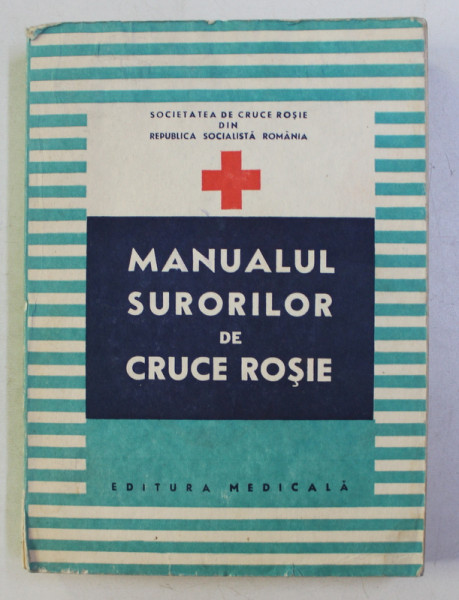 MANUALUL SURORILOR DE CRUCE ROSIE , redactor ELENA ADASCALITEI , 1982