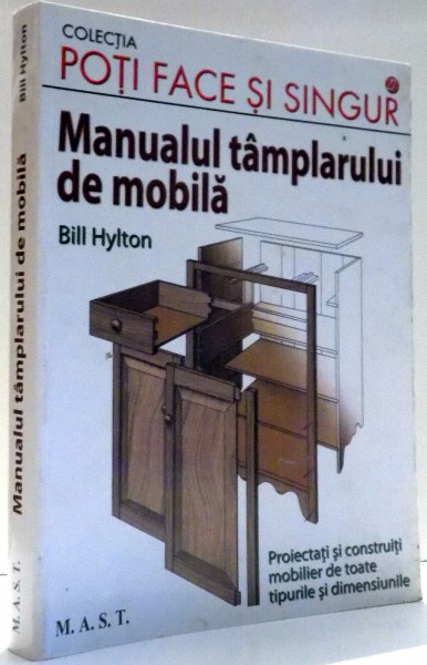 MANUALUL TAMPLARULUI DE MOBILA de BILL HYLTON , 2011