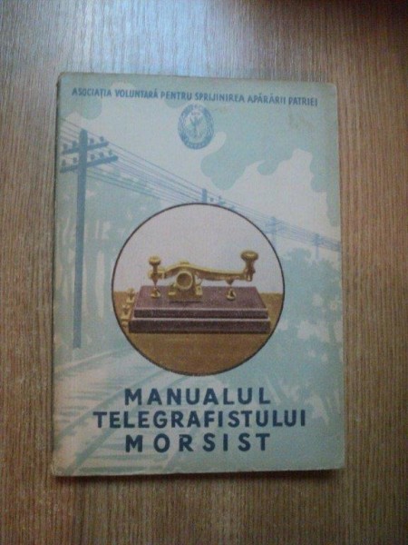 MANUALUL TELEGRAFISTULUI MORSIST , 1955
