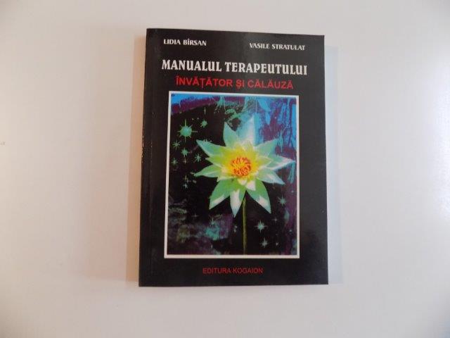 MANUALUL TERAPEUTULUI , INVATATOR SI CALAUZA de LIDIA BIRSAN , VASILE STRATULAT , PREZINTA SUBLINIERI CU CREIONUL SI MARKERUL