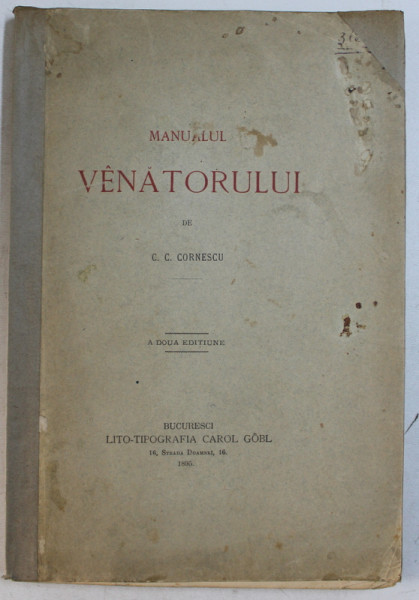 MANUALUL VANATORULUI de C.C. CORNESCU ,editia  a II a, Bucuresti . 1895 , DEDICATIE