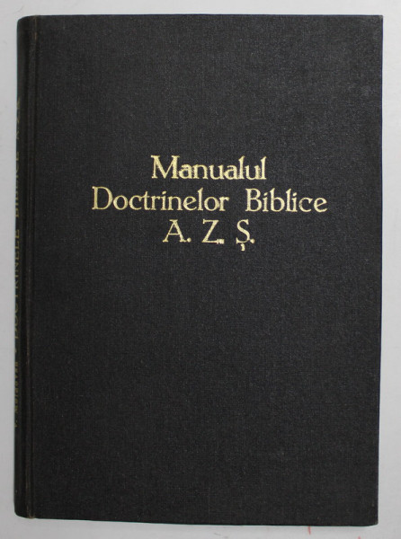 MANUALUL DOCTRINELOR BIBLICE  A.Z.S. de MOLDOVAN VILHELM , 1982