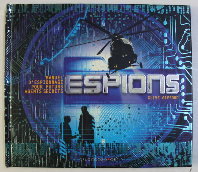 MANUEL D ' ESPIONNAGE POUR FUTURE AGENTS SECRETS , ESPIONS par CLIVE GIFFORD , 2008