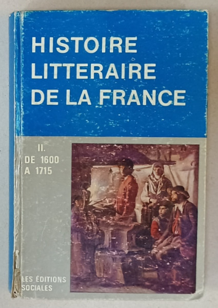 MANUEL D 'HISTOIRE LITTERARIRE DE LA FRANCE , TOME II , 1600- 1715 par PIERRE ABRAHAM et ROLAND DESNE , 1966