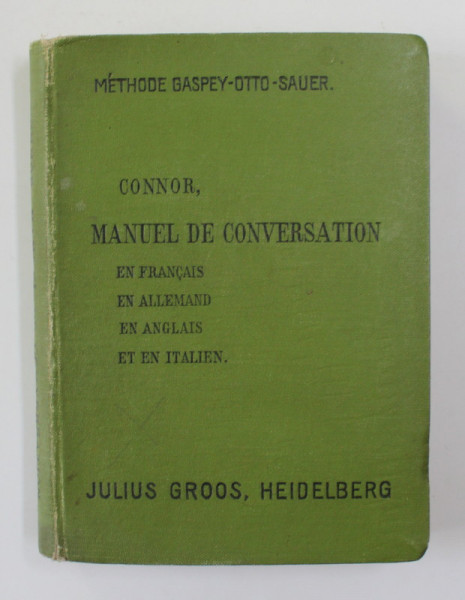 MANUEL DE CONVERSATION EN FRANCAIS , ALLEMAND , ANGLAIS , ITALIEN  par JAMES CONNOR , 1915