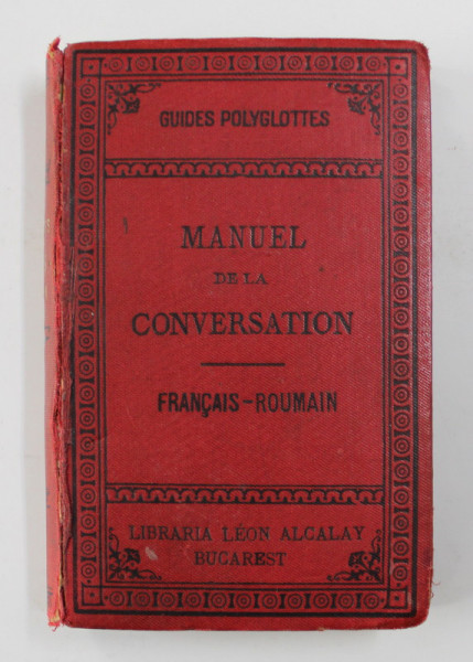 MANUEL DE LA CONVERSATION ET DU STYLE EPISTOLAIRE - FRANCAIS - ROUMAIN par.M.J. HASAN , SFARSITUL SECOLULUI XIX
