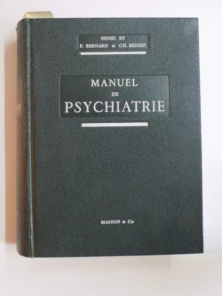 MANUEL DE PSYCHIATRIE de HENRI EY , P. BERNARD , CH. BRISSET , 1967