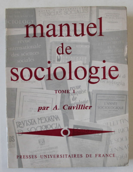 MANUEL DE SOCIOLOGIE , TOME I par A. CUVILLIER , 1967