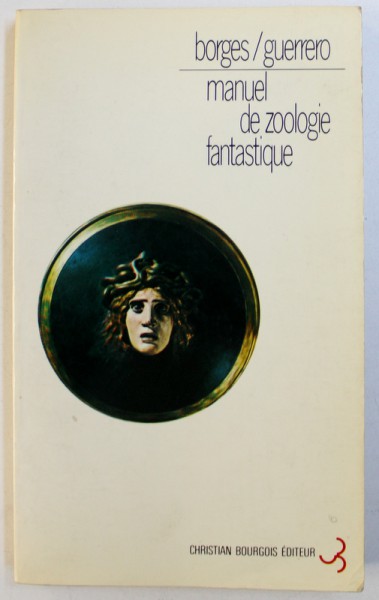 MANUEL de ZOOLOGIE FANTASTIQUE , par JORGE LUIS BORGES et MARGARITA GUERRERO , 1985