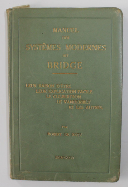 MANUEL DES SYSTEMES MODERNES AU BRIDGE par ROBERT DE ROTE , 1934
