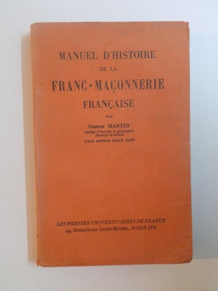 MANUEL D'HISTOIRE DE LA FRANC-MACONNERIE FRANCAISE par GASTON MARTIN , 1929